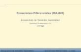 Ecuaciones Diferenciales (MA-841) · 2006-08-07 · Ecuaciones de Variables Separables Ecuaciones Diferenciales - p. 7/16 Paso IV: Despejar y Opcional Debido a que y representa la