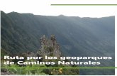 Ruta por los geoparques de Caminos Naturales · Con la intención de proteger este tipo de espacios surgió en 2001 la Red Europea de Geoparques –del que forma parte el Foro Español-,
