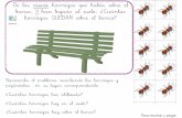 De las nueve hormigas que había sobre el banco, 4 …2015/06/08  · De las nueve hormigas que había sobre el banco, 4 han bajado al suelo. ¿Cuántas hormigas QUEDAN sobre el banco?