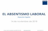 EL ABSENTISMO LABORAL · © Documento propiedad de BUFETE ESCURA  Tel. 93 494 01 31 EL ABSENTISMO LABORAL Aspectos legales 14 de noviembre de 2018