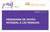 PROGRAMA DE APOYO INTEGRAL A LAS FAMILIAS · PROGRAMA DE APOYO INTEGRAL A LAS FAMILIAS Madrid 31 de mayo/1 de junio 2018. Dirección General de Política Social Colaboran: Dirección