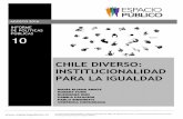 INSTITUCIONALIDAD - Espacio Público · La idea de que somos un país diverso es reciente en el espacio público chileno. Desde la fundación de la república hasta fines del siglo