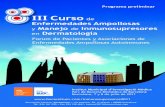 III Curso - dermatologia.catdermatologia.cat/wp-content/uploads/2018/06/ampollosas2011.pdf · para aumentar vuestra confianza en el manejo clínico de los pacientes! Ésa es nuestra