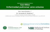Dra. Laura Acosta I. 1 · neumoconiosis) • Enfermedad pulmonar veno oclusiva • Hemangiomatosis capilar. Diagnóstico. Enfermedad pulmonar veno oclusiva • Descrita por primera