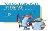 Vacunación Infantil en Castilla-La Mancha...vacunales menos avanzados o viajar a países en los que las enfermedades preveni-bles por vacunación son todavía frecuentes. Una baja