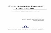 PROBLEM TICA P BLICA COLOMBIANAesap.edu.co/portal/wp-content/uploads/2017/10/1-Problematica-Publica... · 4.4 Funciones públicas estatales y sociales ... algunos de los ejemplos