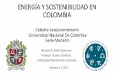 ENERGÍA Y SISTENIBILIDAD EN COLOMBIA · Potencia y Energía •La Potencia es la velocidad a la que se consume la energía. Es la energía consumida en una unidad de tiempo. •La