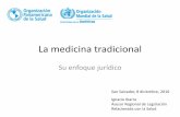 Su enfoque jurídico - CSSPcssp.gob.sv/wp-content/uploads/2016/12/MEDICINA-TRADICIONAL.pdf · nacional de salud integral, para garantizar el uso apropiado, seguro y eficaz de la medicina