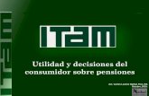 Utilidad y decisiones del consumidor sobre pensionesicpr.itam.mx/Seminario2015/Carlos_Lozano_Seminario_ITAM... · 2015-10-17 · 3. Teoría de la utilidad: El consumidor que adquiere