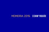 MEMORIA 2015 - Fundación Mustakis · en su rol social y cultural con un enfoque filantrópico que busca agregar valor y potenciar los talentos de las personas e instituciones con