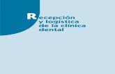 R ecepción y logística de la clínica dental · 2019-05-13 · R ecepción y logística de la clínica dental Irene Berenguer García y Clara Roc Vázquez