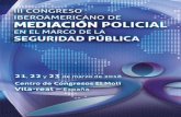 III CONGRESO IBEROAMERICANO DE MEDIACIÓN POLICIAL EN … · -4-JUSTIFICACIÓN El III Congreso Iberoamericano de Mediación Policial, en el marco de actuación de los cuerpos de Policía,