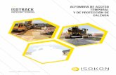 ALFOMBRA DE ACCESO ISOtrack TEMPORAL PROTECCIÓN ... · Fácil y rápido de descargar utilizando equipos de elevación o carretillas elevadoras Instalación de carreteras, almohadillas