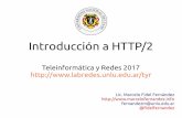 Introducción a HTTP2 - Laboratorio de Redes ...Estado Actual y Futuro de HTTP/2 Quedan cosas por desarrollar e investigar: Mecanismo de descubrimiento y negociación de HTTP/2, por