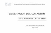 GENERACION DEL CATASTRO - cal.org.pe · SNCP • Asignan los CUC • Elabora la BDC • Implementa la Hoja Informativa Catastral, Plano Catastral, • A la conclusión de las etapas