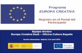 Programa EUROPA CREATIVA7325ae3d-31d4-47f2-b0...Programa EUROPA CREATIVA Registro en el Portal del Participante Equipo técnico Europa Creativa Desk – Oficina Cultura España Sesión