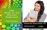 MBA Máster en Alta Dirección Empresarialmaestriaseobs.com/assets/mba-propio_master-en-alta... · 2019-10-01 · Business School, mucho más que una Escuela de Negocios, una comunidad