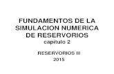 FUNDAMENTOS DE LA SIMULACION NUMERICA DE RESERVORIOSfing.uncu.edu.ar/catedras/reservorios_3/archivos/Fundamentos Clase II 2015.pdf · FUNDAMENTOS DE LA SIMULACION NUMERICA DE RESERVORIOS