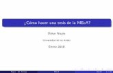 ¿Cómo hacer una tesis de la MEcA? - Economía …...¿Cómo hacer una tesis de la MEcA? Oskar Nupia Universidad de los Andes Enero 2018 Nupia (U. Andes) MEcA 01/18 1 / 18 Tesis MEcA