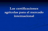 Las certificaciones agrícolas para el mercado internacional · Alianza de Conservación Internacional (CI), Scientific Certification Systems (SCI) y Starbucks SCI realiza la certificación