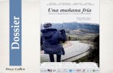 Presentado en el Festival de Málaga. Cine en Español - 2019unamananafria.com/.../2019/08/Dossier-una-manana-fria.pdf · 2020-01-08 · duelo interior, una asimilación para salir