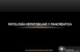 PATOLOGÍA HEPATOBILIAR Y PANCREATICA · PATOLOGÍA HEPATOBILIAR Y PANCREATICA • Paciente femenina de 56 años de edad quien acude refiriendo dolor abdominal de 24 hrs de evolución.