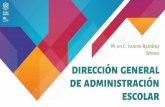 DIRECCIÓN GENERAL DE ADMINISTRACIÓN ESCOLAR...Es una entidad normativa y de dirección, dependiente de la Secretaría General de la UNAM, dentro de sus funciones planea, organiza,