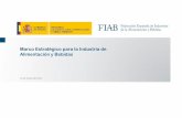 Marco Estratégico para la Industria de Alimentación y Bebidas · 2020-02-11 · 7 La Industria de Alimentación y Bebidas (IAB) en España es el primer sector industrial en facturación
