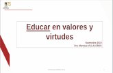 Educar en valores y virtudes · Ser fuente para satisfacer necesidades personales ESPIRITUAL EDUCAR (Educadora) SINGULARIDAD FORMACIÓN Ser fuente de bienes espirituales y sociales
