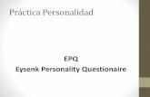 EPQ Eysenk Personality Questionaire · •Sociable, tiende a tener muchos amigos, necesita tener a alguien con quien hablar. •Prefiere leer o estudiar con más gente. •Le gusta