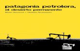 Patagonia petrolera, - Metabiblioteca · empresas y el Estado fue interpretado por Petrolera Piedra del Águila S.A. como el avance de una estrategia extorsiva, para obtener benefi