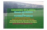 GANADERÍA ECOLÓGICA Manejo del Rebaño Fertilidad Praderas · Garantizar la conservaci ón y mejora del medio natural, la biodiversidad y recursos pastables del ecosistema agrario