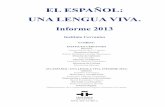 EL ESPAÑOL: UNA LENGUA VIVA. · 2016-07-06 · 5 Capítulo 1. El español y sus hablantes en cifras Más de 500 millones de personas hablan español. El español es la segunda lengua