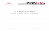 GUÍA DE SEGUIMIENTO EN ESTUDIOS DE DOCTORADOescueladoctorado.uva.es/export/sites/doctorado/... · GUÍA DE SEGUIMIENTO ESTUDIOS DE DOCTORADO Universidad de Valladolid Escuela de