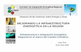 MEJORANDO LA INFRAESTRUCTURA ENERGÉTICA EN LA REGIÓNoas.org/dsd/Energy/Meeting/Peru_06_09/Gabriel_Arguello.pdf · Simposio de las Américas sobre Energía y Clima MEJORANDO LA INFRAESTRUCTURA