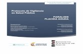 Protocolo de Vigilancia en Salud Pública PARALISIS FLACIDA ...detectado en Perú en 1991. La vigilancia de la PFA sigue en pie en la Región de las Américas. La tasa de PFA continúa