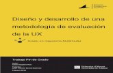 Diseño y desarrollo de una metodología de evaluacion de la UX · Diseño y desarrollo de una metodología de evaluación de la UX 5 Resum Avui dia l'èxit d'una aplicació depèn
