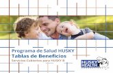 Programa de Salud HUSKY Tablas de Beneficios PDFs/HUSKY_B... · 2018-10-04 · Beneficios de Miembros – Servicios cubiertos para HUSKY B Contacte a Servicios de Compromiso al Miembro: