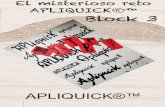 El misterioso reto APLIQUICK®™ Block 3mystery.apliquick.com/wp-content/uploads/2016/01/pensaments3.pdf · APLIQUICK®™ APLIQUICK®™ Hola Quilters El block 3 Tiene una medida