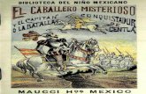 BIBLIOTECA DEL NISO MEXICANO IL CABALLERO MISTERIOSO · El Caballero Misterioso y el Capitán Conquistador Hernán Cortés en ]as costas de Méxi-co llegó con sus once carabelas,