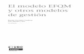 y otros modelos El modelo EFQM de gestiónopenaccess.uoc.edu/webapps/o2/bitstream/10609/50461... · Baldrige. De ahí que la norma ISO 9001 y el modelo EFQM presenten analogías y,