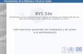 Informaciones generales de Instalación y de aceso a la … · 2013-03-14 · Herramientas de la Biblioteca Virtual en Salud BVS Site “El BVS-Site es una herramienta que integra