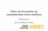 Taller de formación de competencias cívico-políticas · Taller de formación de competencias cívico-políticas Módulo 2 Dra. Cintia Smith . ... pacífica de las disputas. •Las