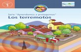 Serie “Aprendamos a protegernos” Los terremotosredciencia.cu/geobiblio/paper/2013_ElSalvador_terremotos.pdf · a sus familias y vecinos. De este modo, las escuelas se convierten
