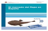 El mercado del Rape en España - mapa.gob.es · El rape pertenece al orden de Lophiformes , familia Lophiidae . Es un pescado blanco de agua salada que habita en los fondos oceánicos