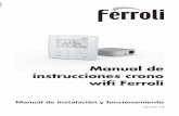 Manual de instrucciones crono wifi Ferroli · 2015-12-11 · 5 Elementos del PACK del Crono wifi Ferroli Centralita: el centro de su Sistema Crono wifi ferroli, enlaza inalámbricamente