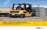 PRODUCTIVIDAD MAXIMIZADA · 2019-09-25 · PRODUCTIVIDAD MAXIMIZADA 3,000 – 7,000 LB. DE CAPACIDAD MONTACARGAS DE COMBUSTIÓN INTERNA CON LLANTAS NEUMÁTICAS . Motor de Cuatro Cilindros
