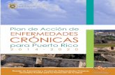 Plan de Acción de ENFERMEDADES CRÓNICAS · 2014-08-14 · 10 Plan de Acción de Enfermedades Crónicas para Puerto Rico 2014-2020 El Reto de las enfermedades crónicas Las enfermedades