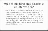 ¿Qué es auditoria en los sistemas de información?...¿Qué es auditoria en los sistemas de información? 0Es la revisión y la evaluación de los sistemas, procedimientos de los