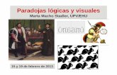 Paradojas lógicas y visuales - UPV/EHUmtwmastm/Paradojas_AE_2013.pdf · 2013-07-29 · Las paradojas han tenido un papel crucial en la historia intelectual, a menudo presentando